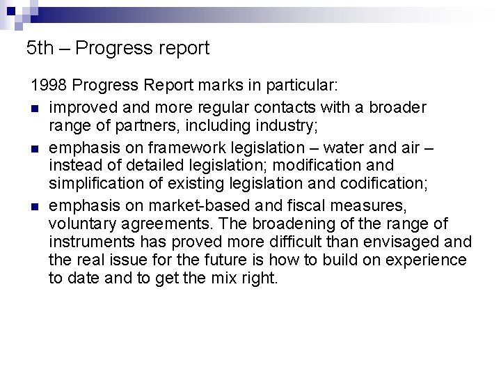 5 th – Progress report 1998 Progress Report marks in particular: n improved and