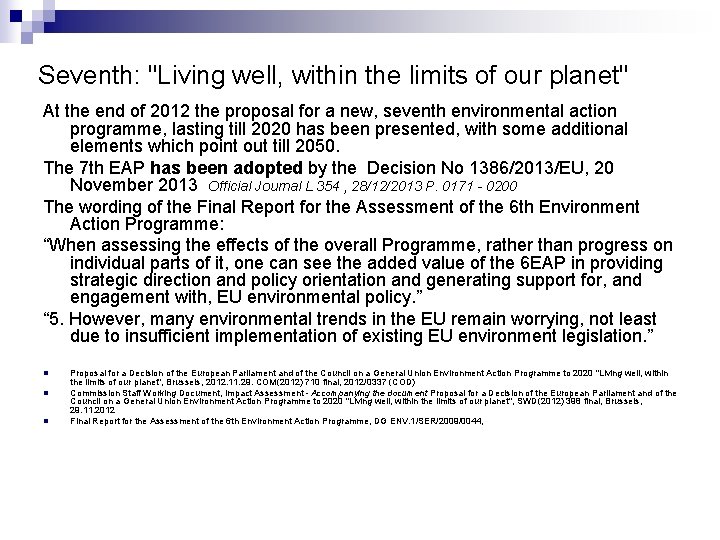 Seventh: "Living well, within the limits of our planet" At the end of 2012