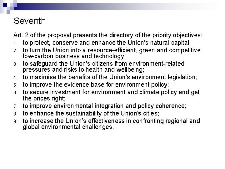 Seventh Art. 2 of the proposal presents the directory of the priority objectives: 1.