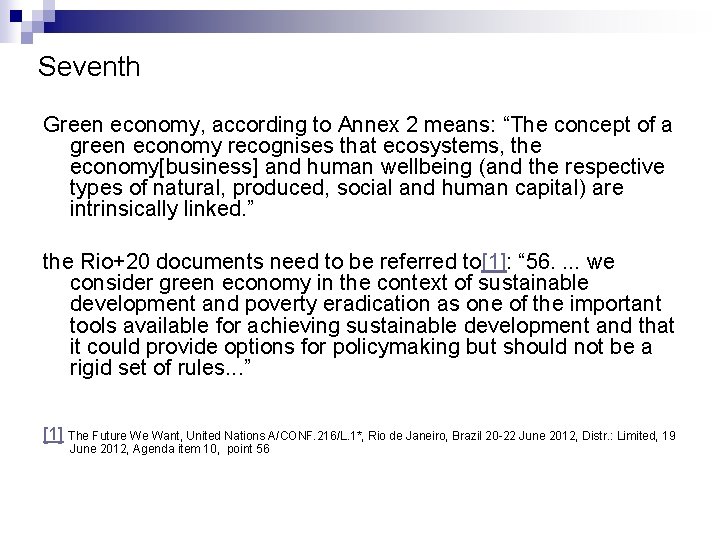 Seventh Green economy, according to Annex 2 means: “The concept of a green economy