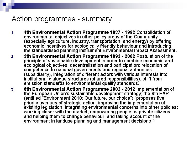 Action programmes - summary 1. 2. 3. 4 th Environmental Action Programme 1987 -