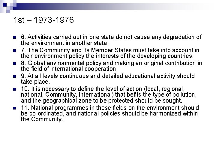 1 st – 1973 -1976 n n n 6. Activities carried out in one