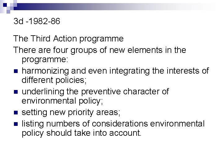 3 d -1982 -86 The Third Action programme There are four groups of new