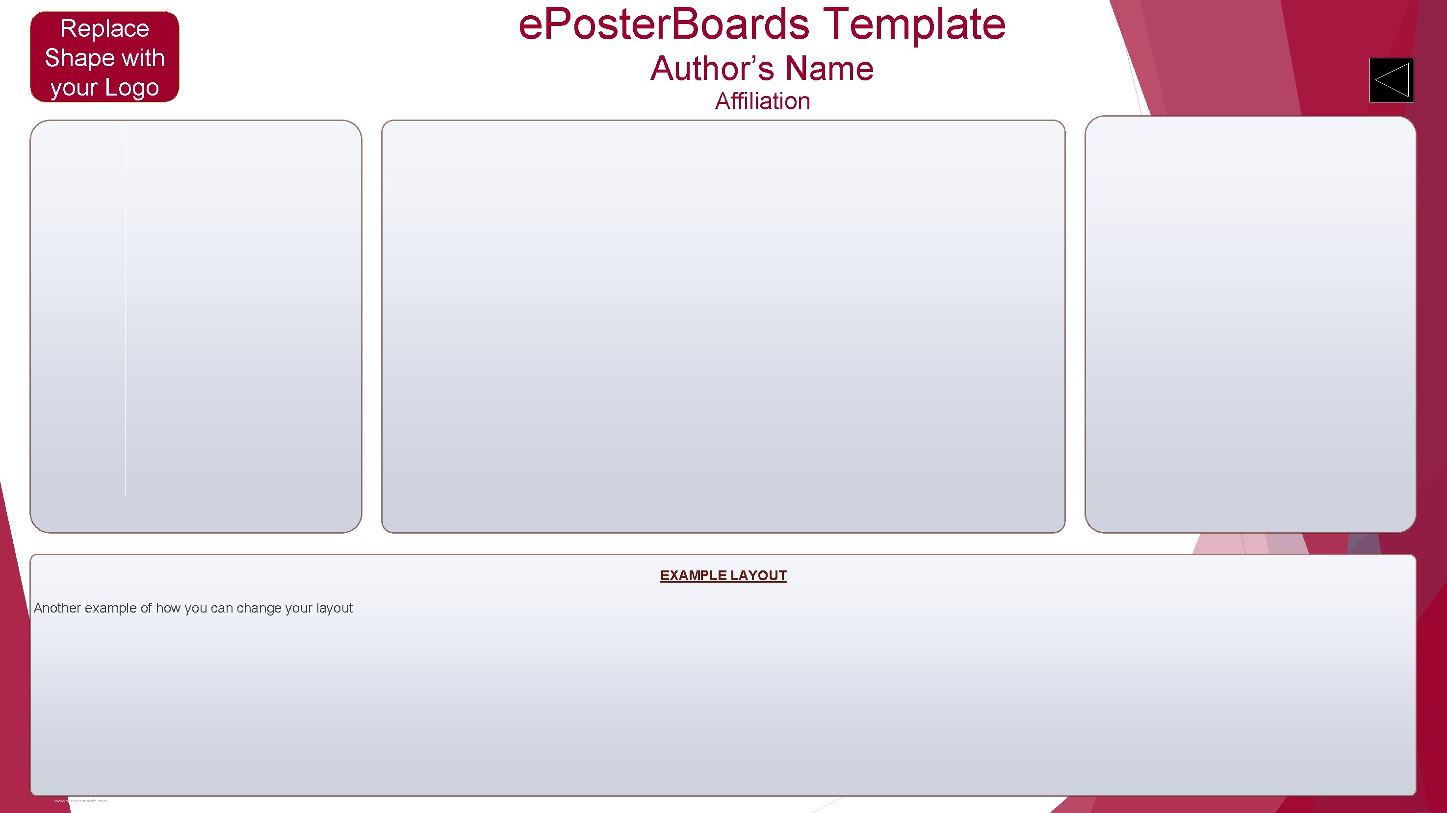 Replace Shape with your Logo e. Poster. Boards Template Author’s Name Affiliation EXAMPLE LAYOUT