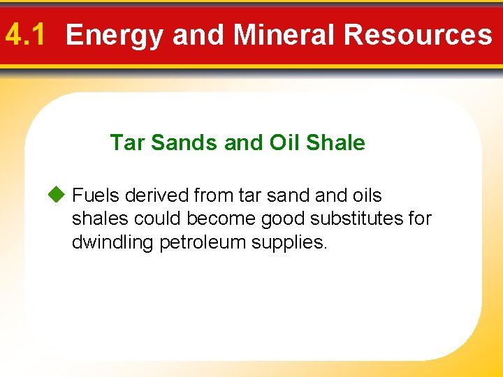 4. 1 Energy and Mineral Resources Tar Sands and Oil Shale Fuels derived from