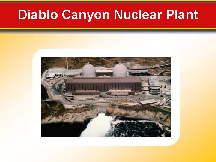 Diablo Canyon Nuclear Plant 