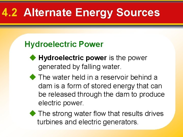 4. 2 Alternate Energy Sources Hydroelectric Power Hydroelectric power is the power generated by