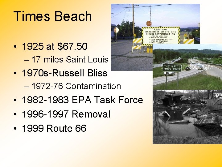 Times Beach • 1925 at $67. 50 – 17 miles Saint Louis • 1970