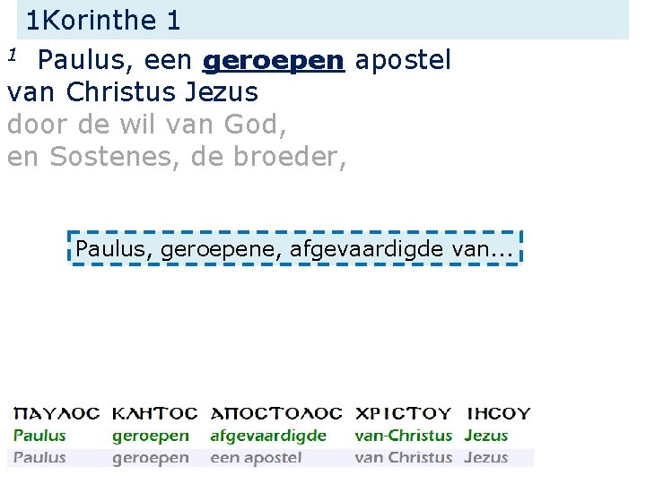1 Korinthe 1 1 Paulus, een geroepen apostel van Christus Jezus door de wil