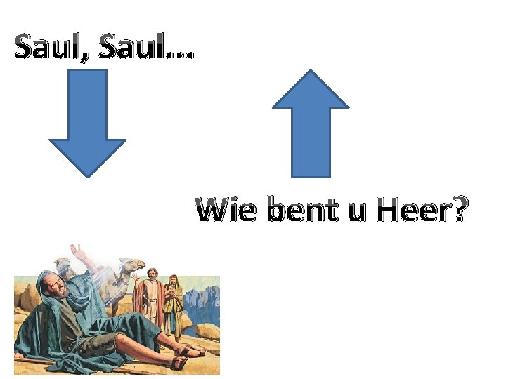 Saul, Saul. . . Wie bent u Heer? 