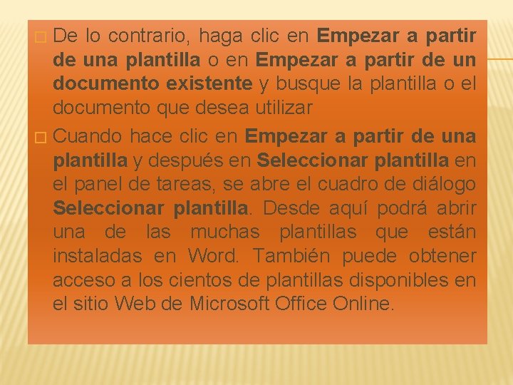 De lo contrario, haga clic en Empezar a partir de una plantilla o en