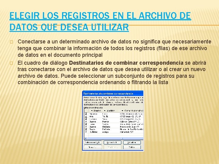 ELEGIR LOS REGISTROS EN EL ARCHIVO DE DATOS QUE DESEA UTILIZAR � � Conectarse