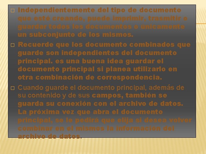 � � � Independientemente del tipo de documento que esté creando, puede imprimir, trasmitir