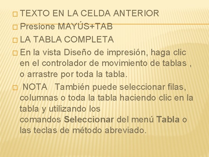 � TEXTO EN LA CELDA ANTERIOR � Presione MAYÚS+TAB � LA TABLA COMPLETA �
