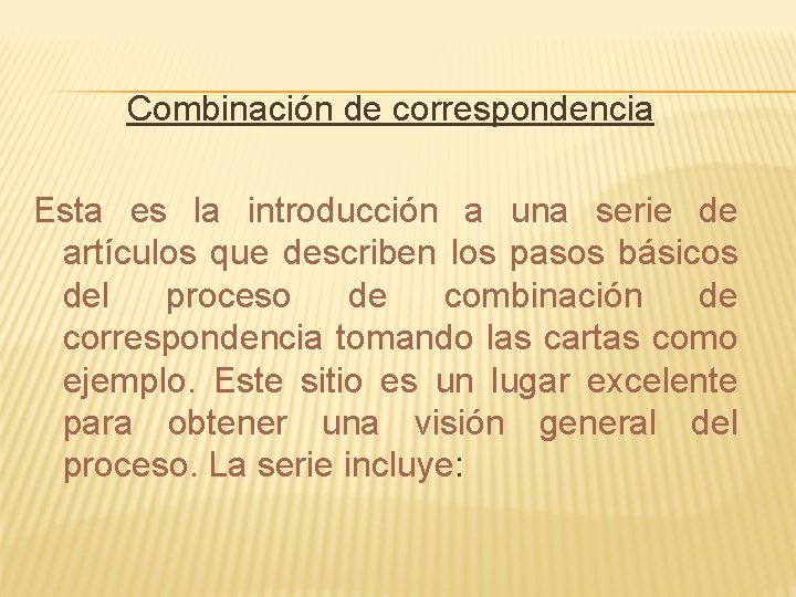 Combinación de correspondencia Esta es la introducción a una serie de artículos que describen