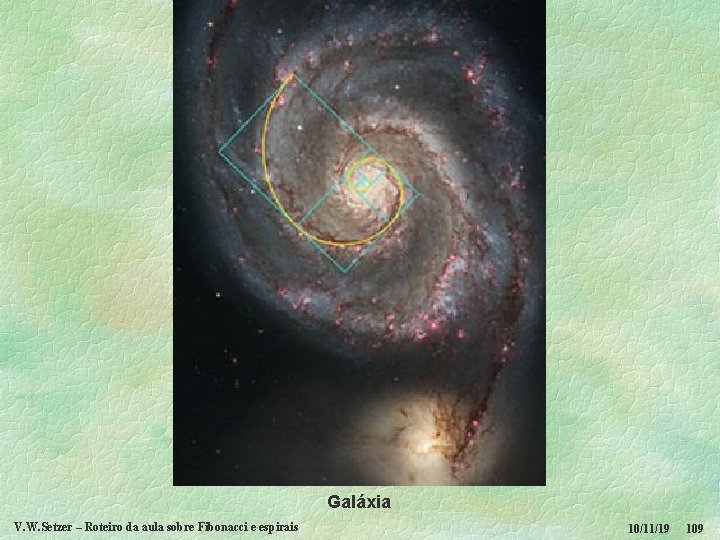 Galáxia V. W. Setzer – Roteiro da aula sobre Fibonacci e espirais 10/11/19 109