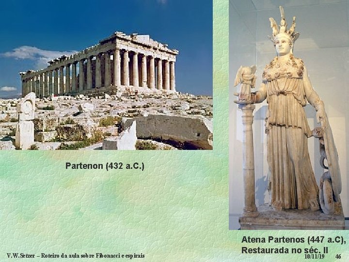 Partenon (432 a. C. ) V. W. Setzer – Roteiro da aula sobre Fibonacci