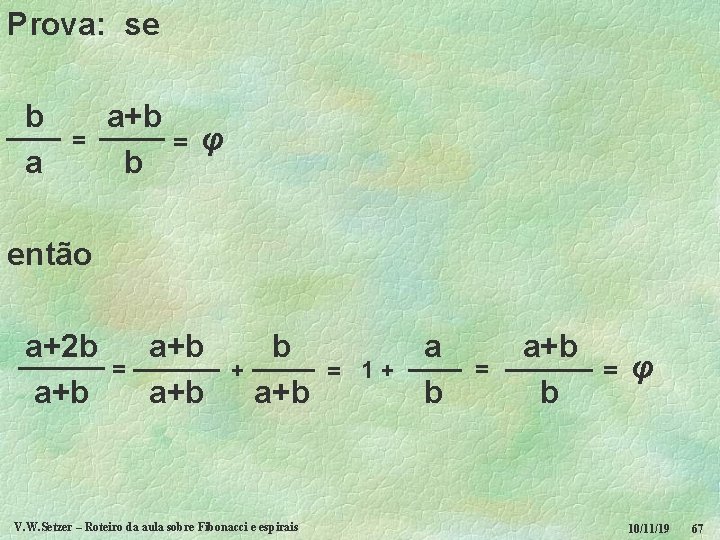 Prova: se b a = a+b b = φ então a+2 b a+b =