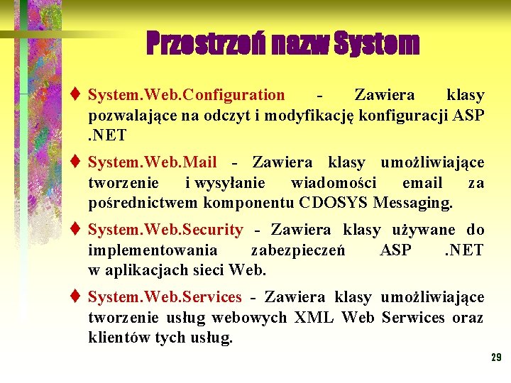 Przestrzeń nazw System t System. Web. Configuration - Zawiera klasy pozwalające na odczyt i