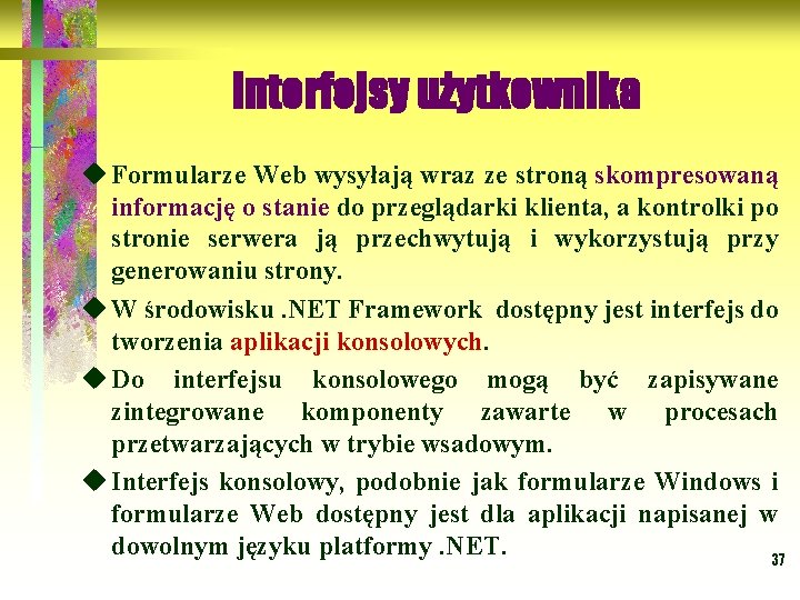 Interfejsy użytkownika u Formularze Web wysyłają wraz ze stroną skompresowaną informację o stanie do