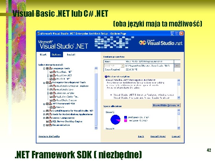 Visual Basic. NET lub C#. NET (oba języki maja ta możliwość) . NET Framework