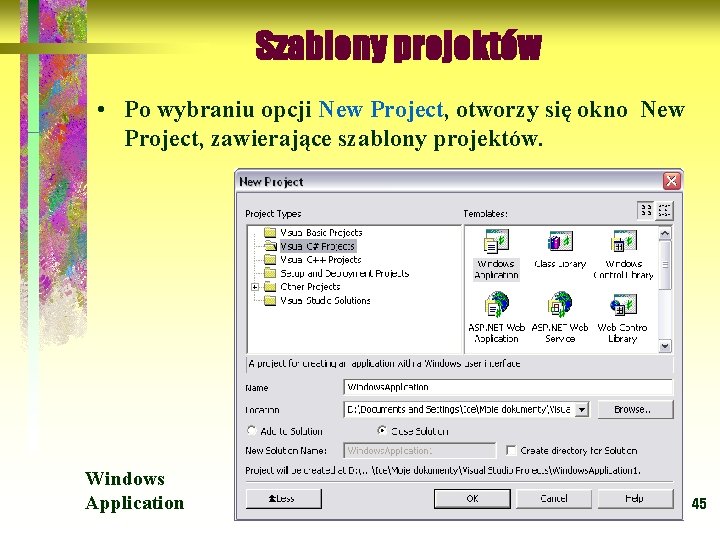 Szablony projektów • Po wybraniu opcji New Project, otworzy się okno New Project, zawierające