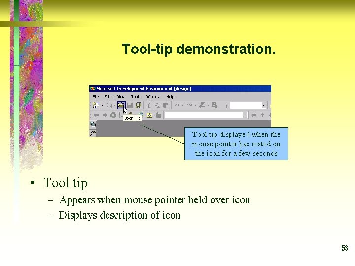 Tool-tip demonstration. Tool tip displayed when the mouse pointer has rested on the icon