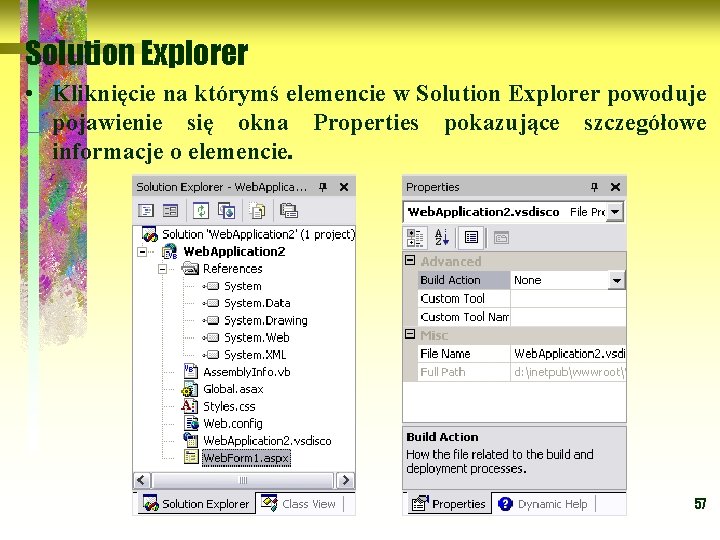 Solution Explorer • Kliknięcie na którymś elemencie w Solution Explorer powoduje pojawienie się okna