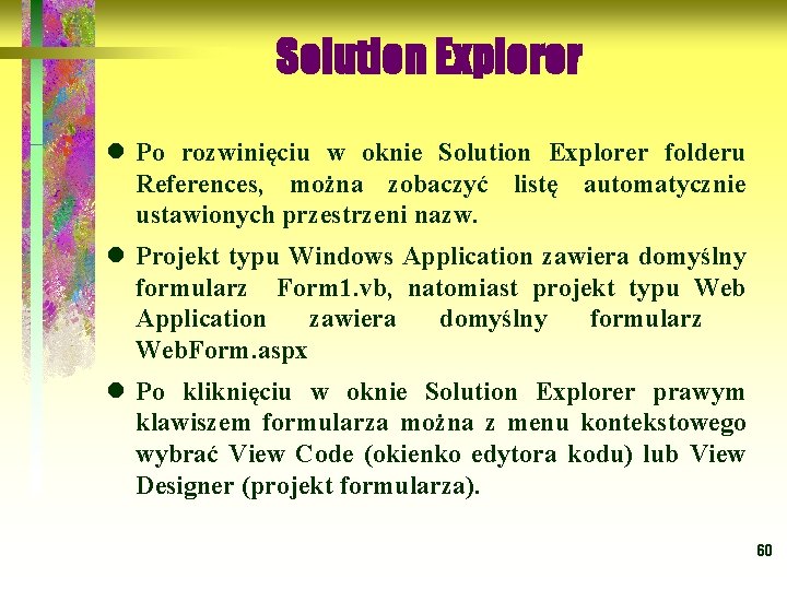 Solution Explorer l Po rozwinięciu w oknie Solution Explorer folderu References, można zobaczyć listę