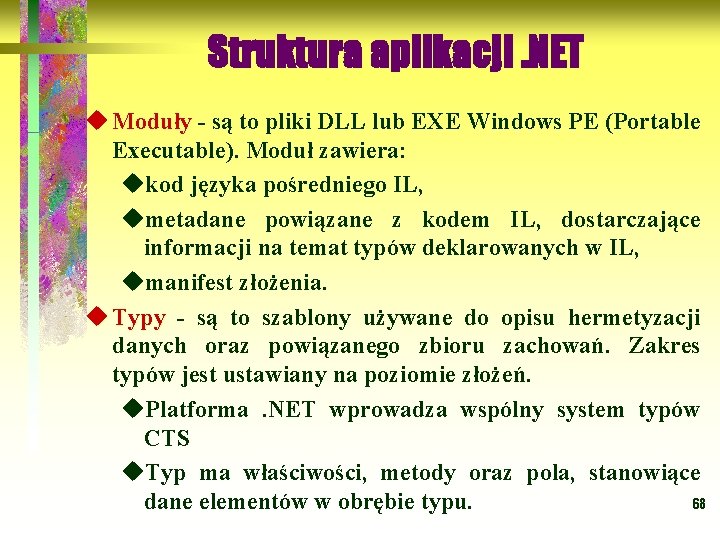 Struktura aplikacji. NET u Moduły - są to pliki DLL lub EXE Windows PE