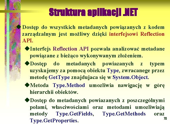 Struktura aplikacji. NET u Dostęp do wszystkich metadanych powiązanych z kodem zarządzalnym jest możliwy