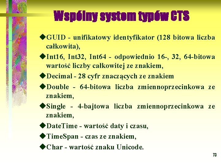 Wspólny system typów CTS u. GUID - unifikatowy identyfikator (128 bitowa liczba całkowita), u.