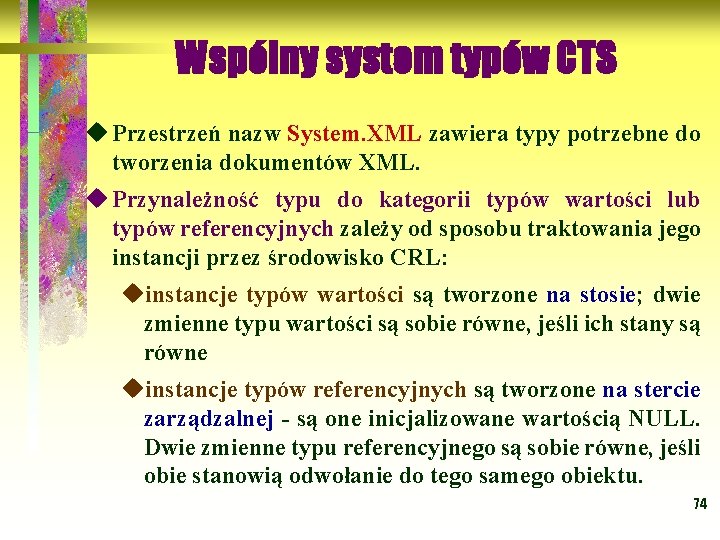 Wspólny system typów CTS u Przestrzeń nazw System. XML zawiera typy potrzebne do System.