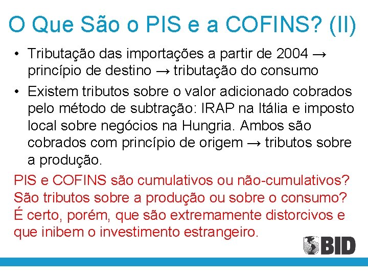 O Que São o PIS e a COFINS? (II) • Tributação das importações a