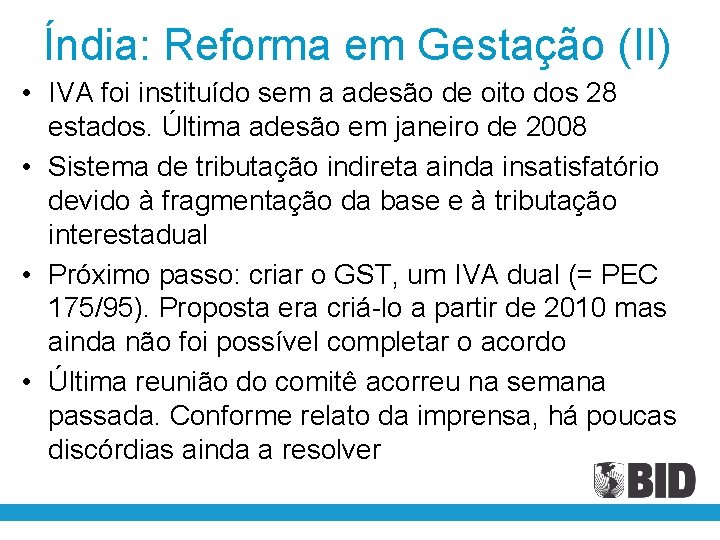 Índia: Reforma em Gestação (II) • IVA foi instituído sem a adesão de oito