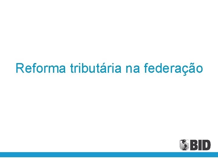 Reforma tributária na federação 