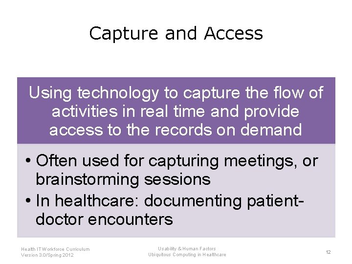 Capture and Access Using technology to capture the flow of activities in real time