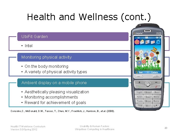 Health and Wellness (cont. ) Ubi. Fit Garden • Intel Monitoring physical activity •