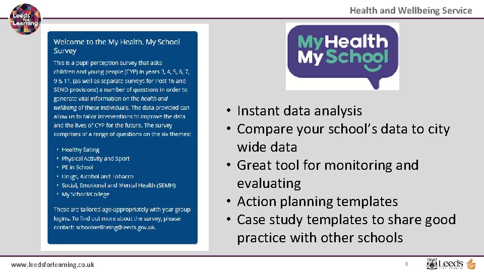 Health and Wellbeing Service • Instant data analysis • Compare your school’s data to