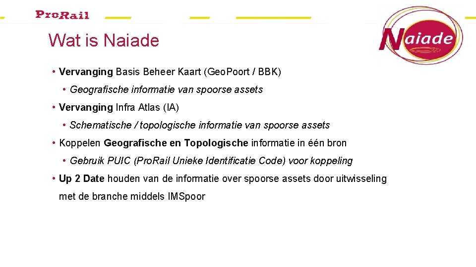 Wat is Naiade • Vervanging Basis Beheer Kaart (Geo. Poort / BBK) • Geografische