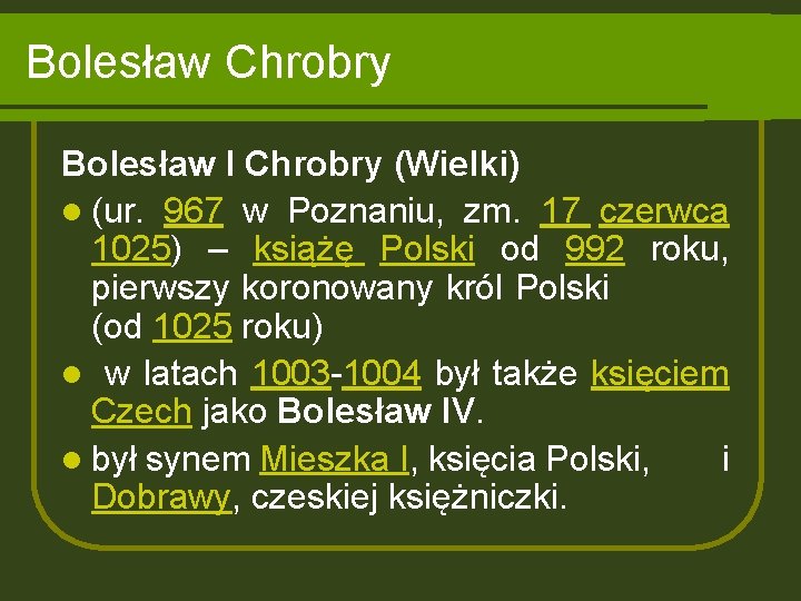 Bolesław Chrobry Bolesław I Chrobry (Wielki) l (ur. 967 w Poznaniu, zm. 17 czerwca