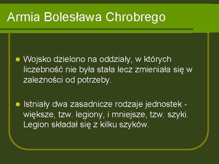 Armia Bolesława Chrobrego l Wojsko dzielono na oddziały, w których liczebność nie była stała