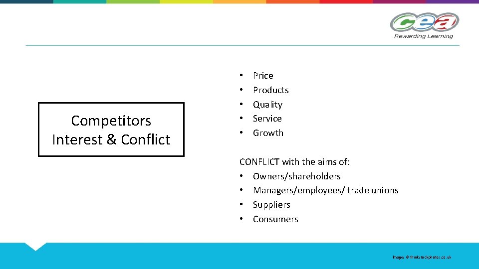 Competitors Interest & Conflict • • • Price Products Quality Service Growth CONFLICT with