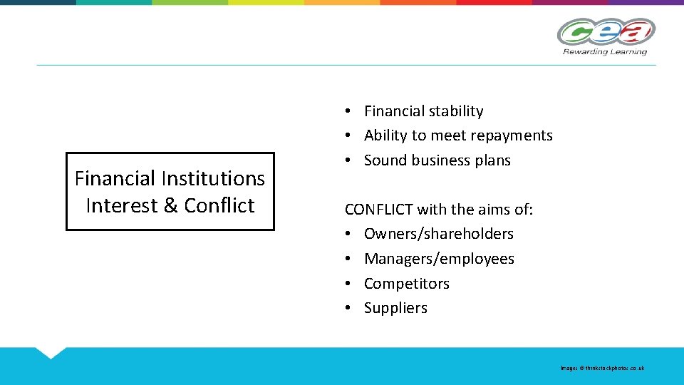 Financial Institutions Interest & Conflict • Financial stability • Ability to meet repayments •