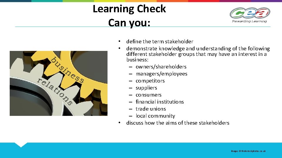 Learning Check Can you: • define the term stakeholder • demonstrate knowledge and understanding