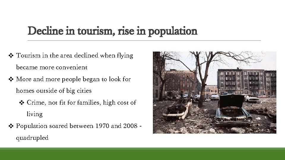 Decline in tourism, rise in population v Tourism in the area declined when flying