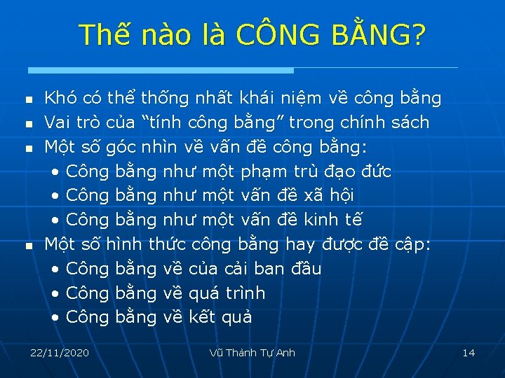 Thế nào là CÔNG BẰNG? n n Khó có thể thống nhất khái niệm