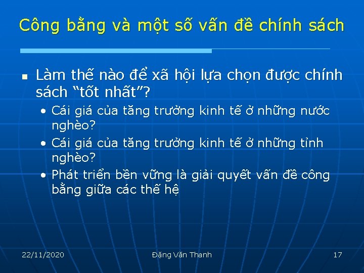 Công bằng và một số vấn đề chính sách n Làm thế nào để