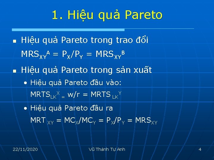 1. Hiệu quả Pareto n Hiệu quả Pareto trong trao đổi MRSXYA = PX/PY