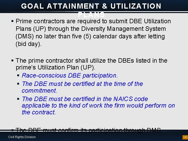 GOAL ATTAINMENT & UTILIZATION PLANS § Prime contractors are required to submit DBE Utilization